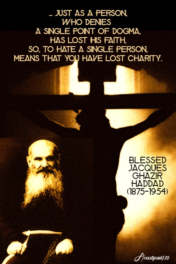 just as a person who denies a single point of dogma - bl jacques ghazir haddad 26 june 2020