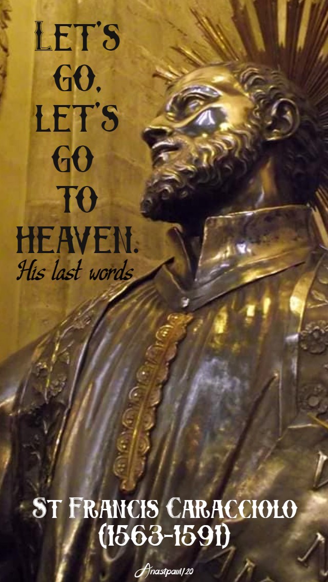 let's go lets go to heaven - last words st francis caracciolo 4 june 2020