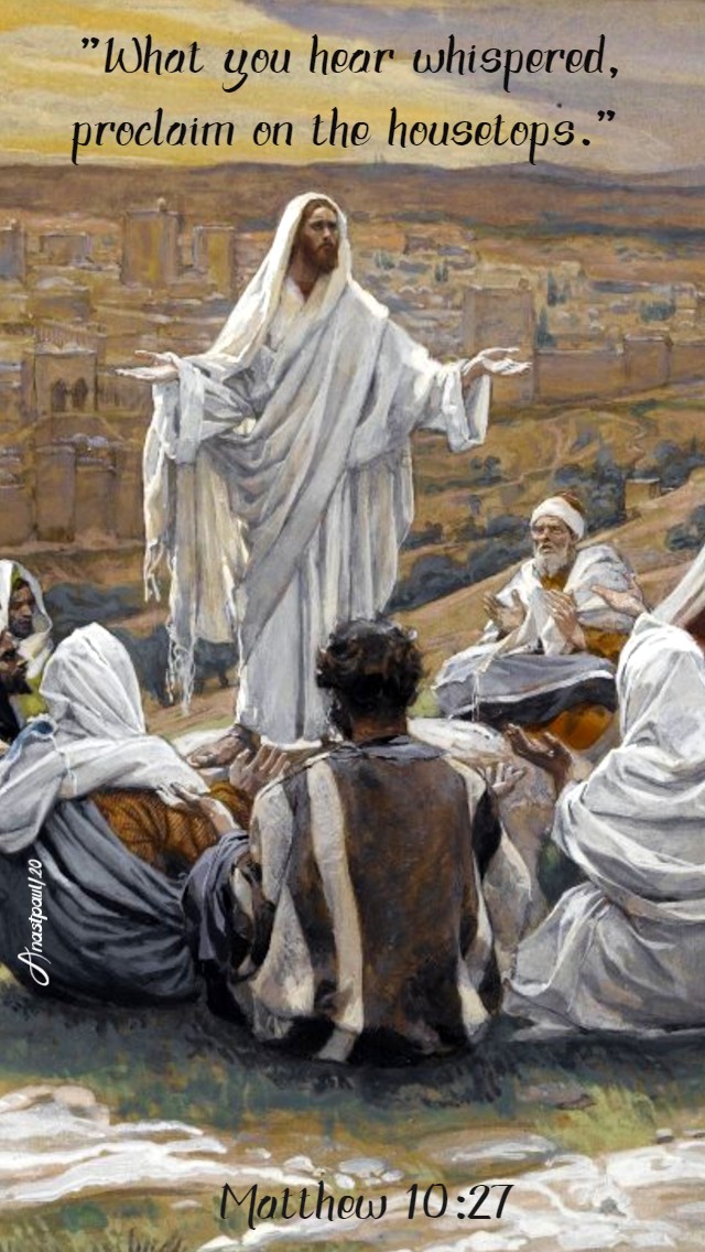 matthew 10 27 - what you hear whispered proclaim on the housetops 21 june 2020