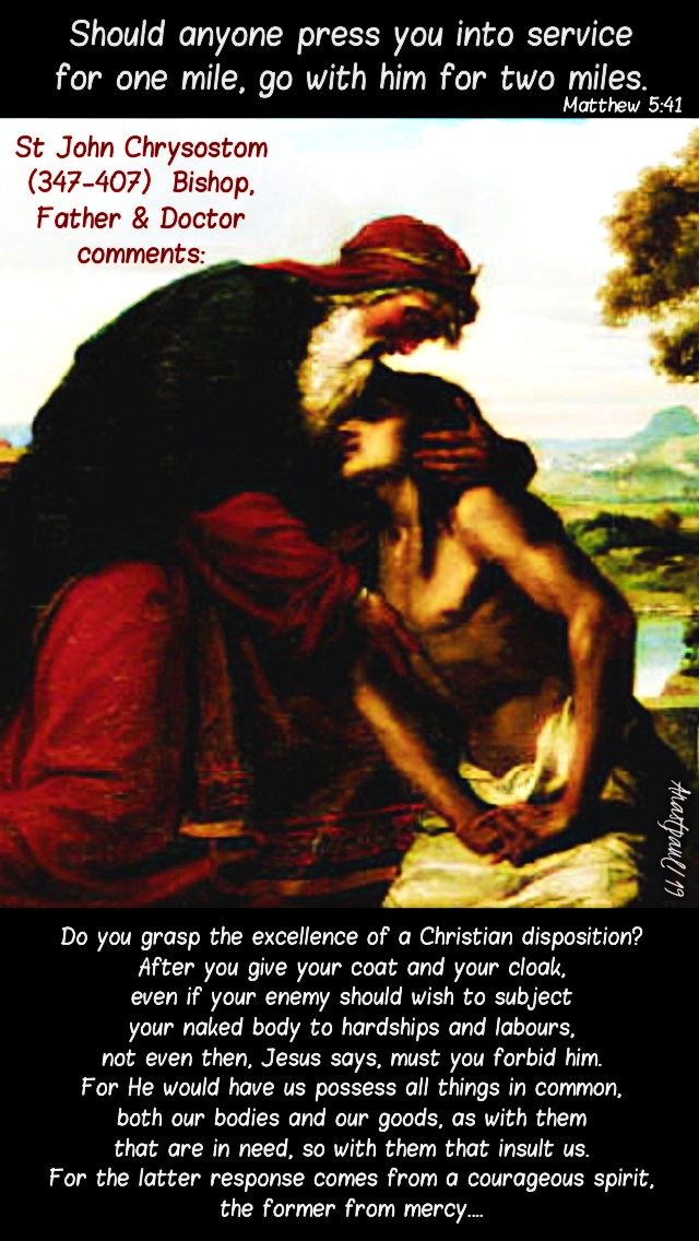 matthew-5-41-should-anyone-press-you-into-service-do-you-grasp-the-excellence-of-a-christian-disposition-st-john-chrysostom-17-june-2019 and 15 june 2020