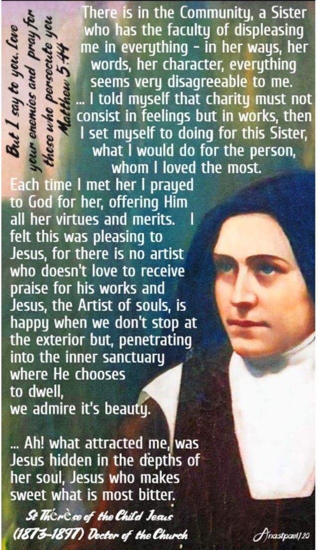 matthew 5 44 - love your enemies and pray - there is in the community, a sister who- st therese of the child jesus lisieux 16 june 2020.jpg snip