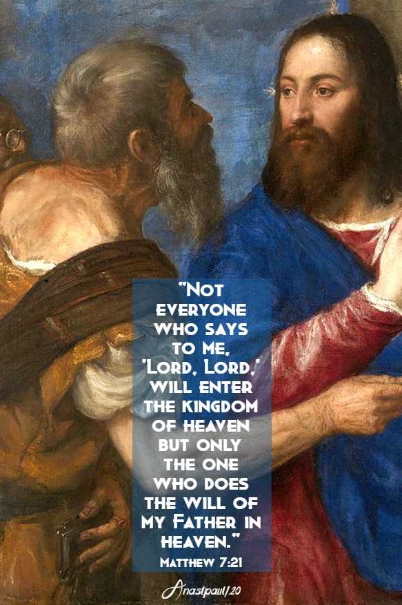 matthew 7 21 - not everyone who says to me lord lord - 25 june 2020