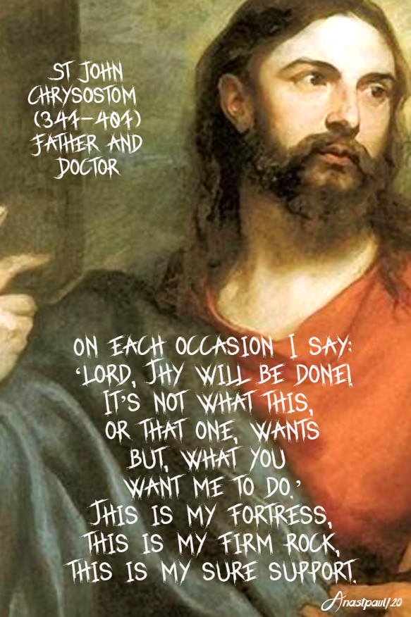 on each occasion i say Lord thy will be done - st john chrysostom 25 june 2020