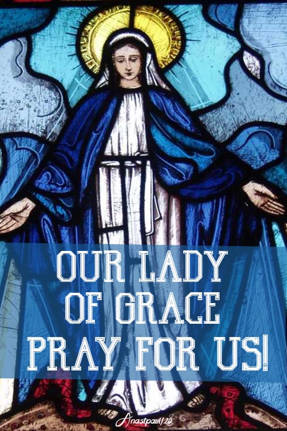 our lady of grace pray for us 9 june 2020