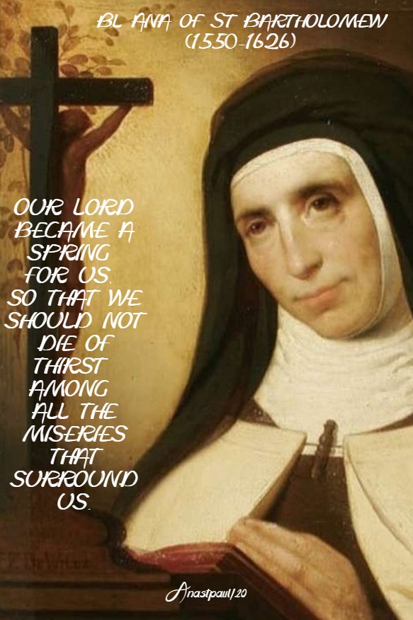 our lord became a spring for us - bl ana of st bartholomew 7 june 2020