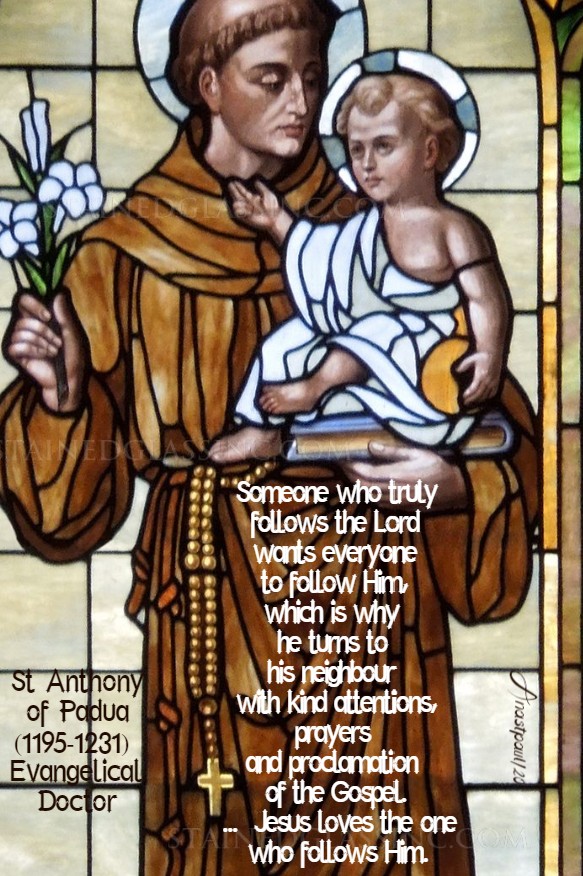 someone who truly follows the lord wants everyone to follow him - st anthony of padua 11 june 2020