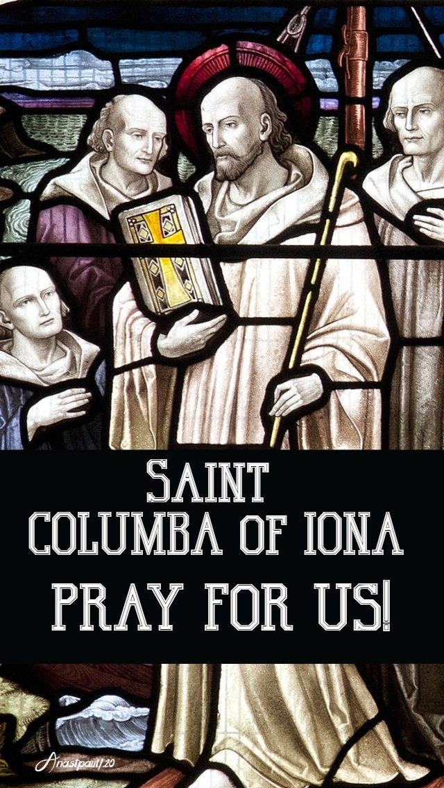 st columba of iona pray for us 9 june 2020