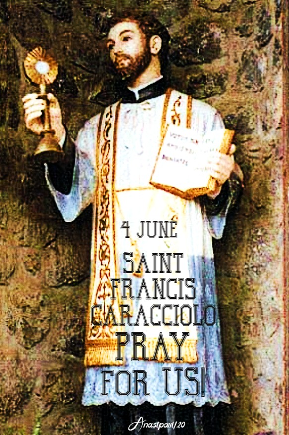 +st francis caracciolo pray for us 4 june 2020