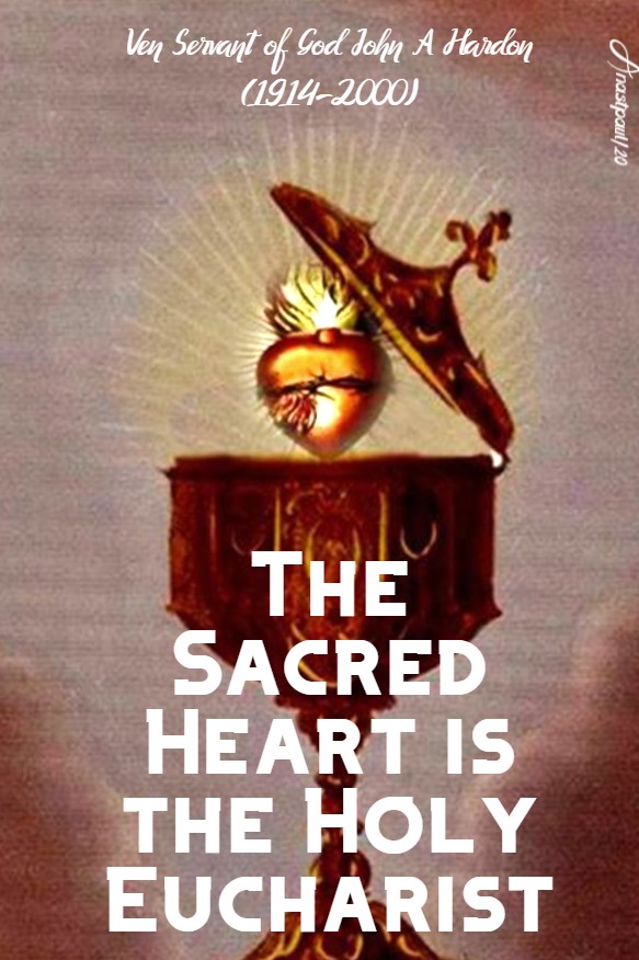 the sacred heart is the holy eucharist ven john a hardon 7 june 2020