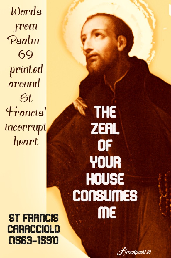 the zeal of your house consumes me - st francis caracciolo 4 june 2020