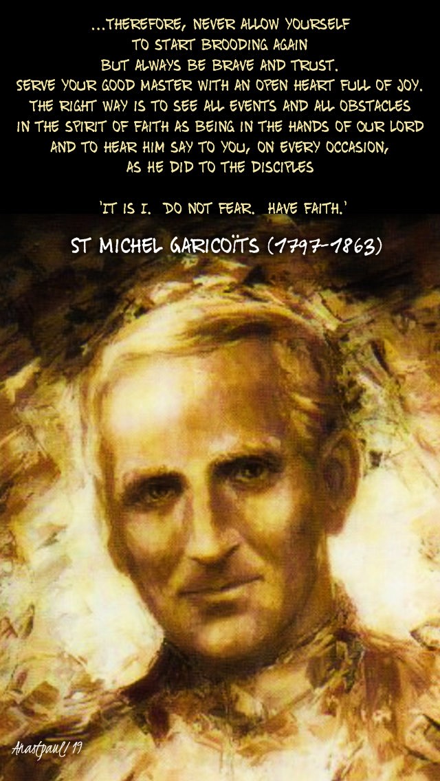 therefore-never-allow-yourself-to-start-brooding-st-michel-garicoits-14-may-2019 and 30 june 2020