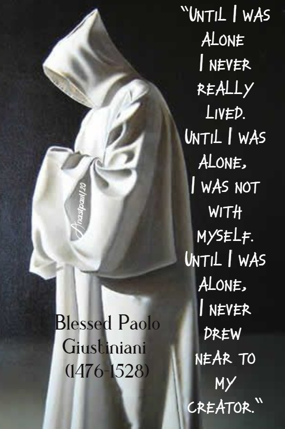 until i was alone i never really lived - bl paolo giustiniani 28 june 2020