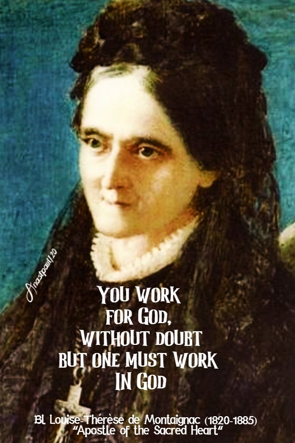 you work for god without dout but one must work IN god - bllouise-therese 27 june 2020