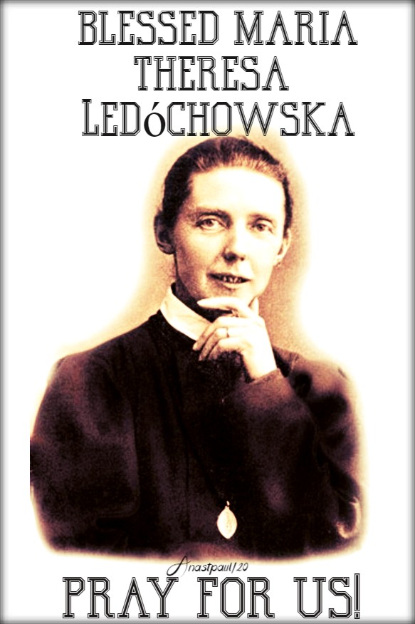 bl maria theresa ledochowska pray for us 6 july 2020