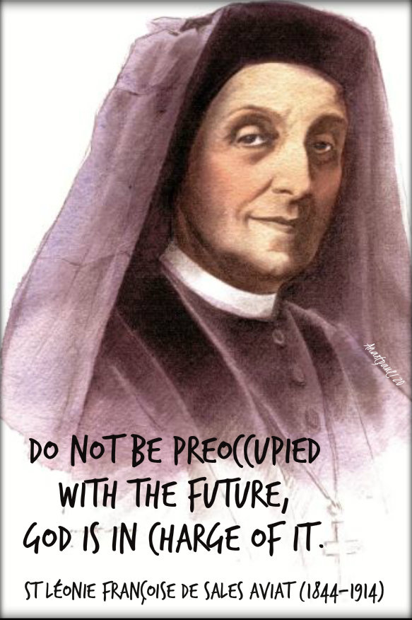 do-not-be-preoccupied-with-the-future-st-leonie-aviat-10-jan-2020 and 13 July 2020