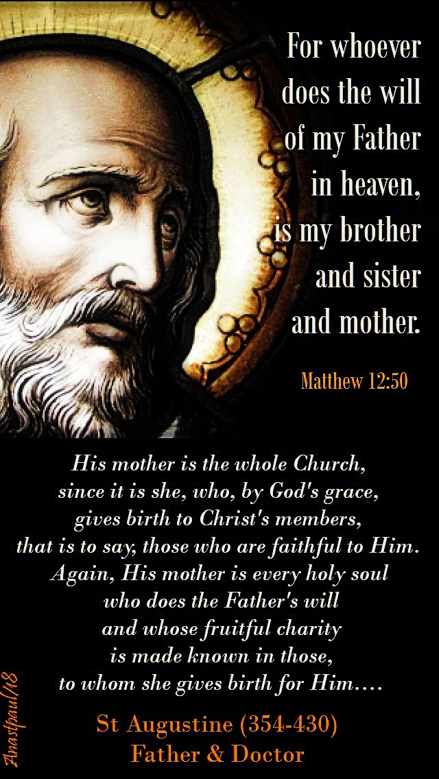 for-whoever-does-the-will-of-my-father-matthew-12-50-his-mother-is-the-whole-church-st-augustine-24-july-2018 and 21 july 2020