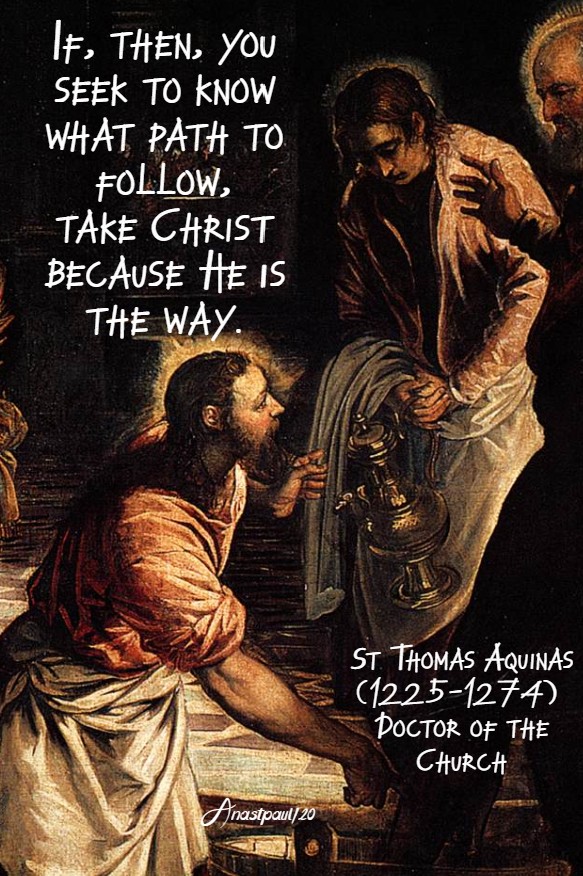 if the you seek to know what path to follow take christ - st thomas aquinas 17 july 2020