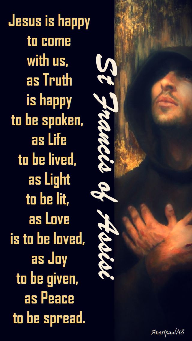 jesus-is-happy-to-come-with-us-st-francis-of-assisi-4-oct-2018 and 17 july 2020