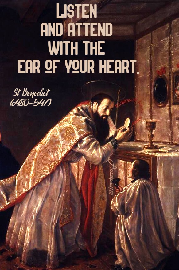 listen and attend with the ear of your heart st benedict 11 july 2020