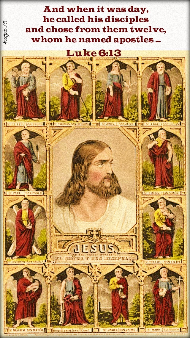 luke-6-13-he-called-his-disciples-and-chose-twleve-28-oct-2019 and 8 july 2020