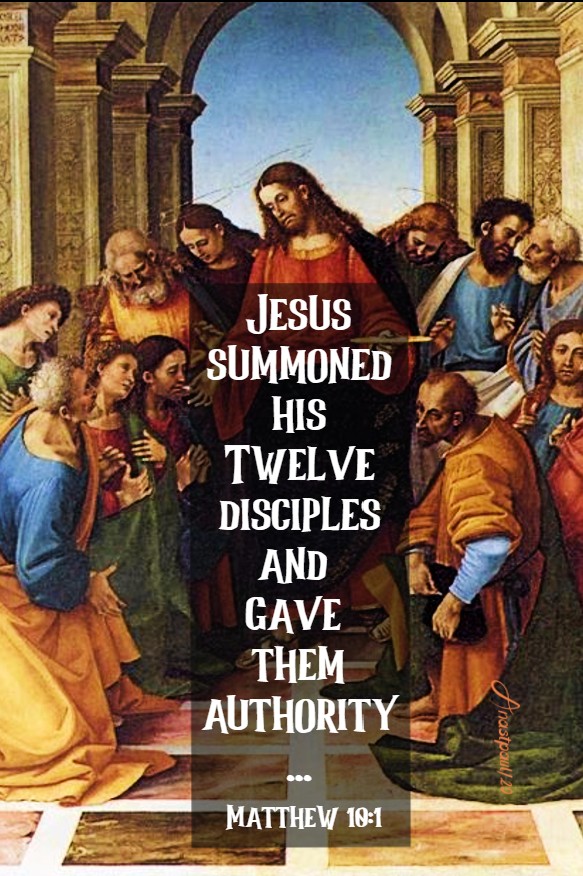 matthew 10 1 jesus summoned his twelve disciples and gave them authority 8 july 2020