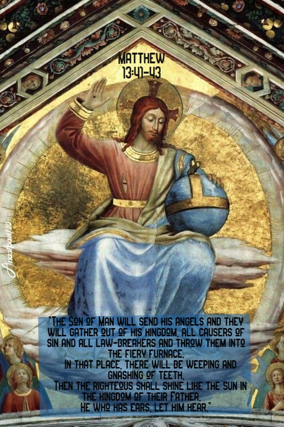 matthew 13 40-43 the sone of man will send his angels 28 july 2020