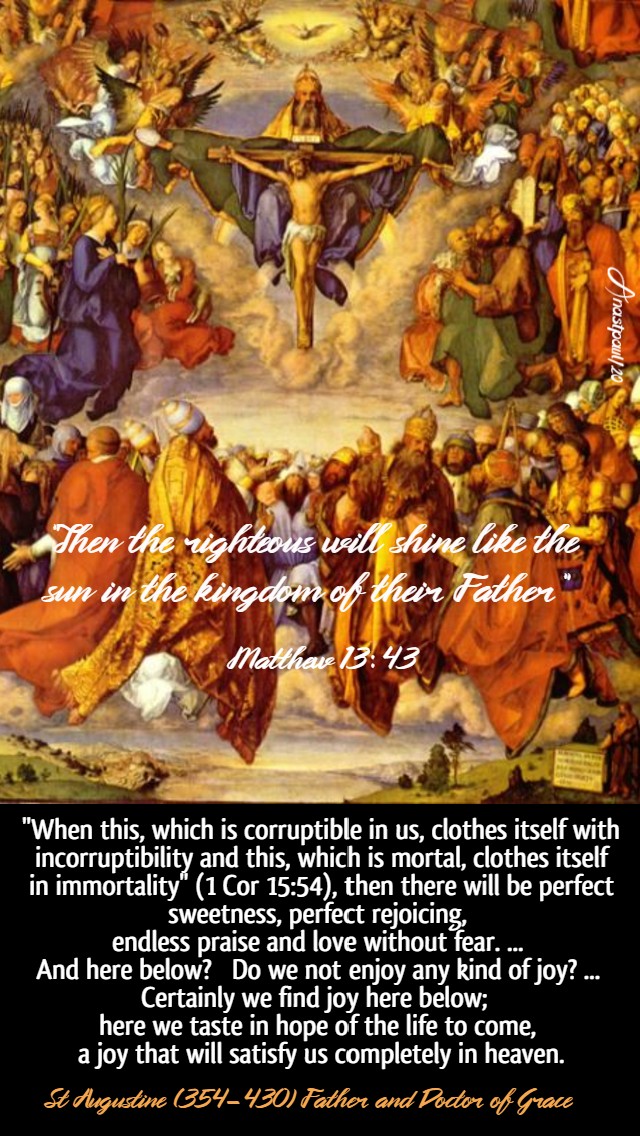matthew 13_43 then the righteous will shine like the sun - st augustine 19 july 2020