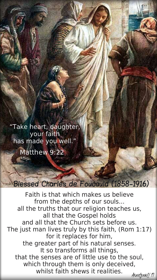 matthew-9-22-take-heart-daughter-your-faith-has-faith-is-bl-charles-de-foucauld-8-july-2019 and 6 july 2020