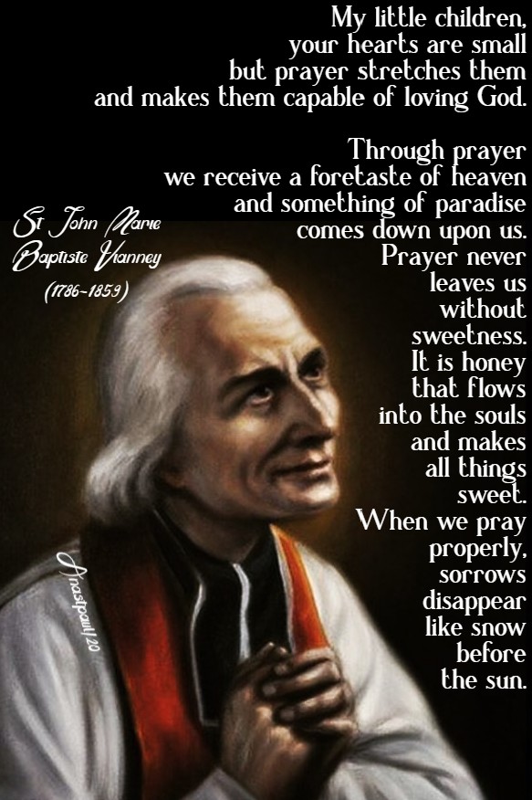 my little children your hearts are small but prayer stretches them - st john vianney 1 july 2020