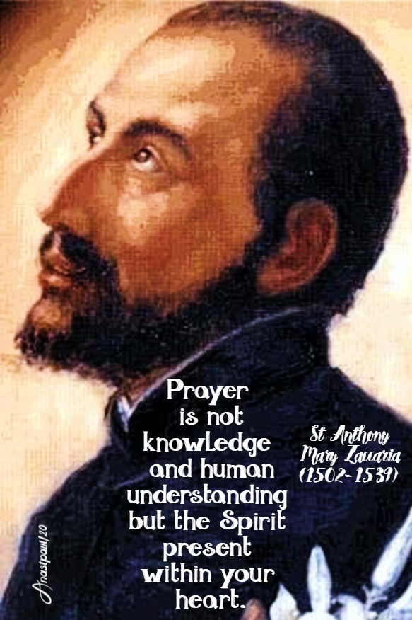 prayer is not knowledge and human - st anthony mary zaccaria 5 july 2020