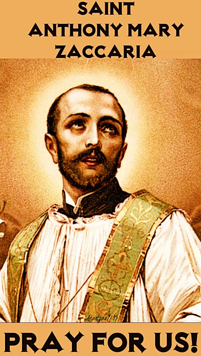st-anthony-mary-zaccaria-pray-for-us-5-july-2019 and 5 july 2020