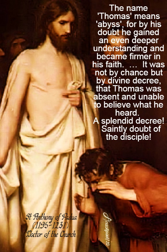 the name thomas means abyss for by his doubt he gained an even deeper understanding - st anthony of padua 3 july 2020