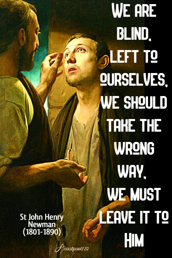 we are blind - st john henry newman 13 july 2020