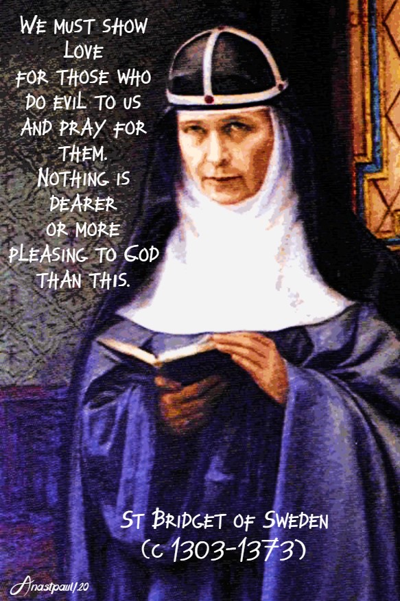 we-must-show-love-for-those-who-do-evil-to-us-st-bridget-of-sweden-16-june-2020 and 10 july 2020
