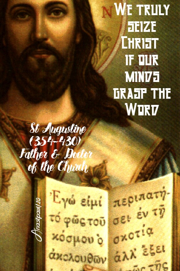 we truly seize christ if our minds grasp the word st augustine 12 july 2020