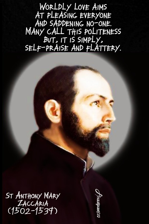 worldy love aims at pleasing everyone - st anthony mary zaccaria 5 july 2020