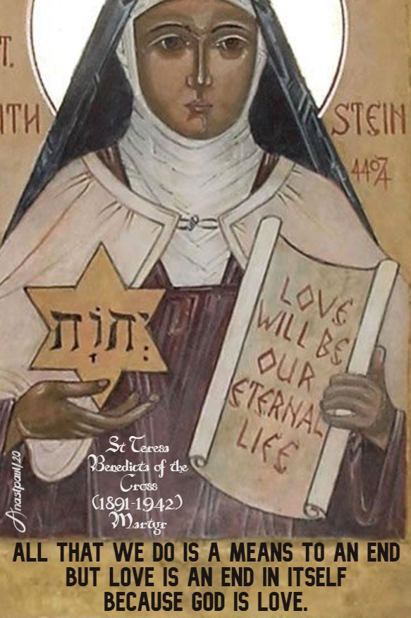 all that we do is a means -love will be our eternal life-st teresa benedicta 9 aug 2020