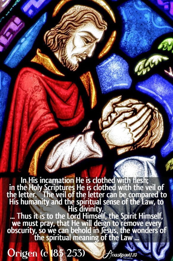 in his incarnation he is clothed with flesh - origen - 4 aug 2020