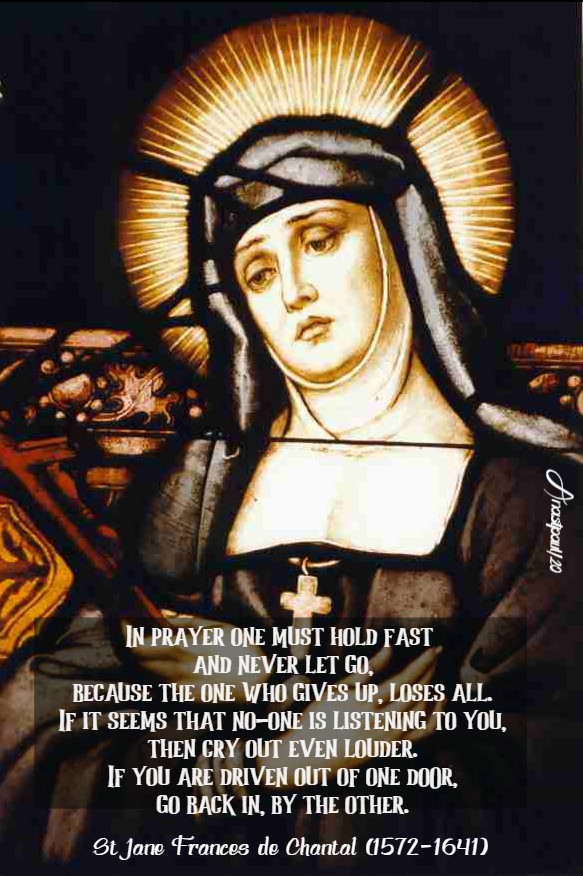 in prayer one must hold fast and never let go - st jane de chantal 12 aug 2020