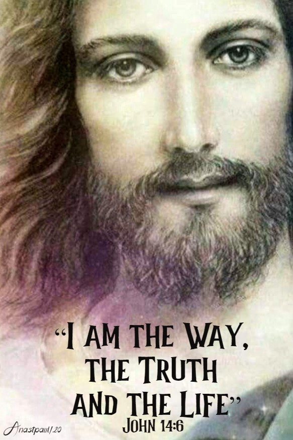 john 14 6 i am the way the truth and the life 18 aug 2020 STD