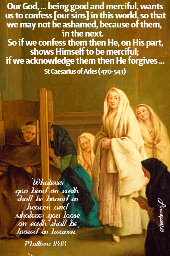 matthew 18 18 whatever you bind on earth - our god being good and merciful- 12 aug 2020 st caesarius of arles