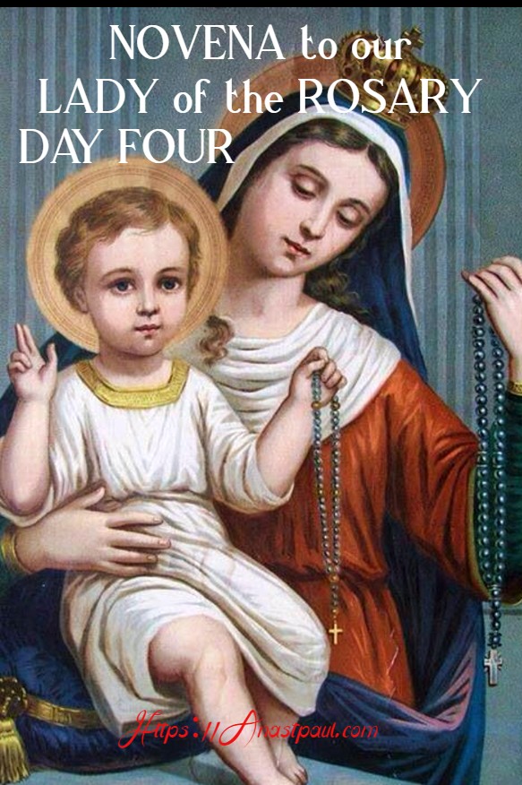 Novena to Our Lady of the Rosary – Day Four – 1 October – AnaStpaul
